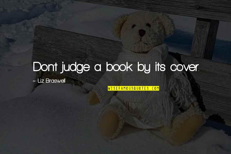 Cosily Quotes By Liz Braswell: Don't judge a book by its cover.