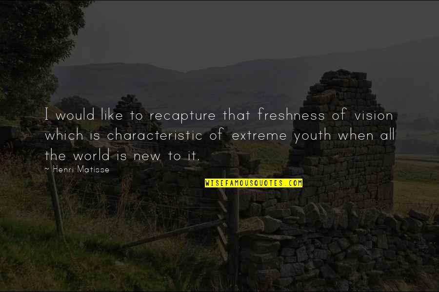 Cosiness Quotes By Henri Matisse: I would like to recapture that freshness of