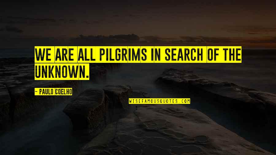 Cosme's Quotes By Paulo Coelho: We are all pilgrims in search of the