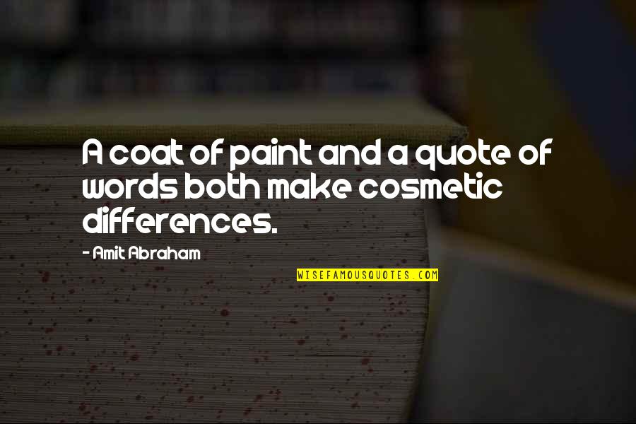 Cosmetic Quotes And Quotes By Amit Abraham: A coat of paint and a quote of