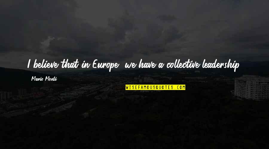Cosmetology Student Quotes By Mario Monti: I believe that in Europe, we have a