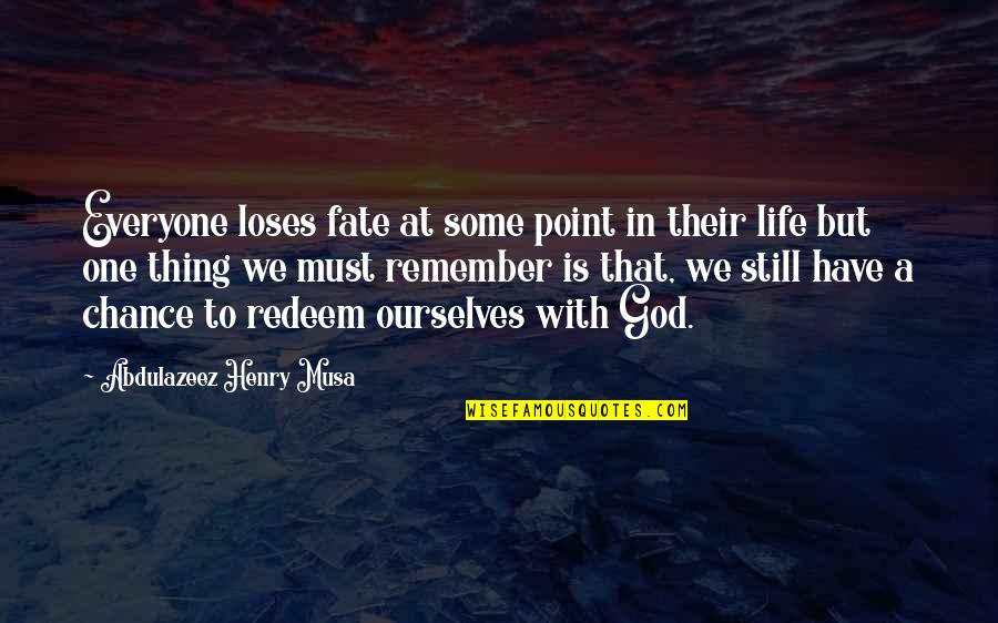 Cosmic Drummer Quotes By Abdulazeez Henry Musa: Everyone loses fate at some point in their Cosmic Drummer Quotes By Abdulazeez Henry Musa: Everyone loses fate at some point in their