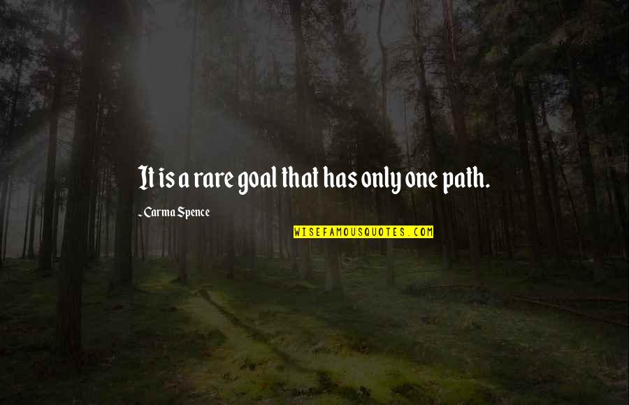Cosmic Drummer Quotes By Carma Spence: It is a rare goal that has only Cosmic Drummer Quotes By Carma Spence: It is a rare goal that has only