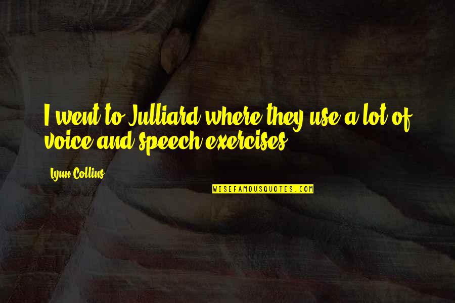 Cosmic Education Quotes By Lynn Collins: I went to Julliard where they use a