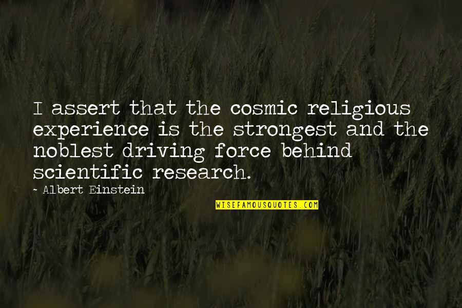 Cosmic Quotes By Albert Einstein: I assert that the cosmic religious experience is