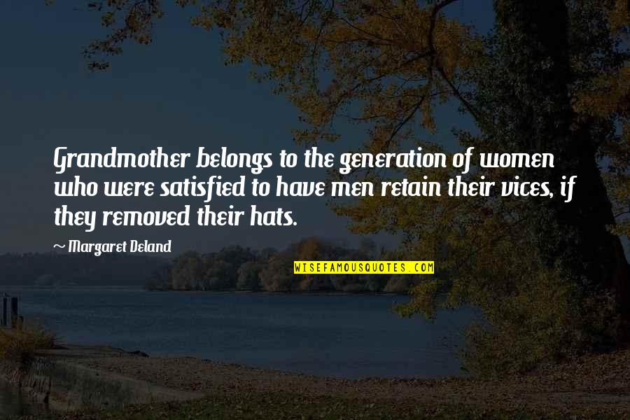 Cosmo Kramer Inspirational Quotes By Margaret Deland: Grandmother belongs to the generation of women who