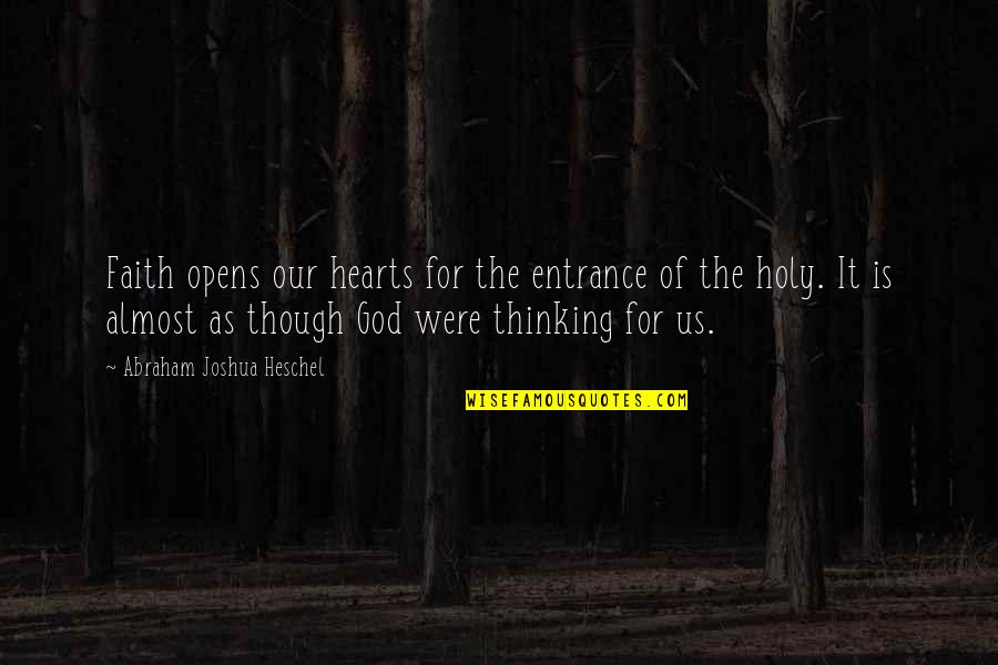 Cosmo Oddparents Quotes By Abraham Joshua Heschel: Faith opens our hearts for the entrance of Cosmo Oddparents Quotes By Abraham Joshua Heschel: Faith opens our hearts for the entrance of