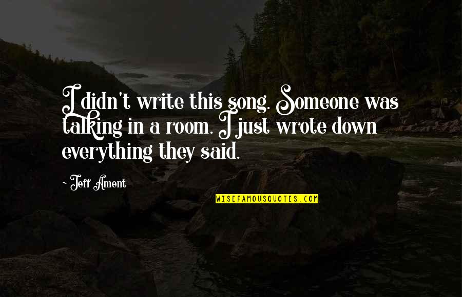 Cosmogonia Azteca Quotes By Jeff Ament: I didn't write this song. Someone was talking Cosmogonia Azteca Quotes By Jeff Ament: I didn't write this song. Someone was talking