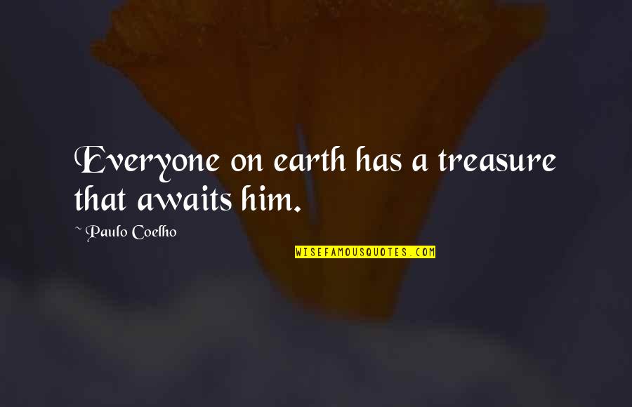 Cosmogony Religion Quotes By Paulo Coelho: Everyone on earth has a treasure that awaits