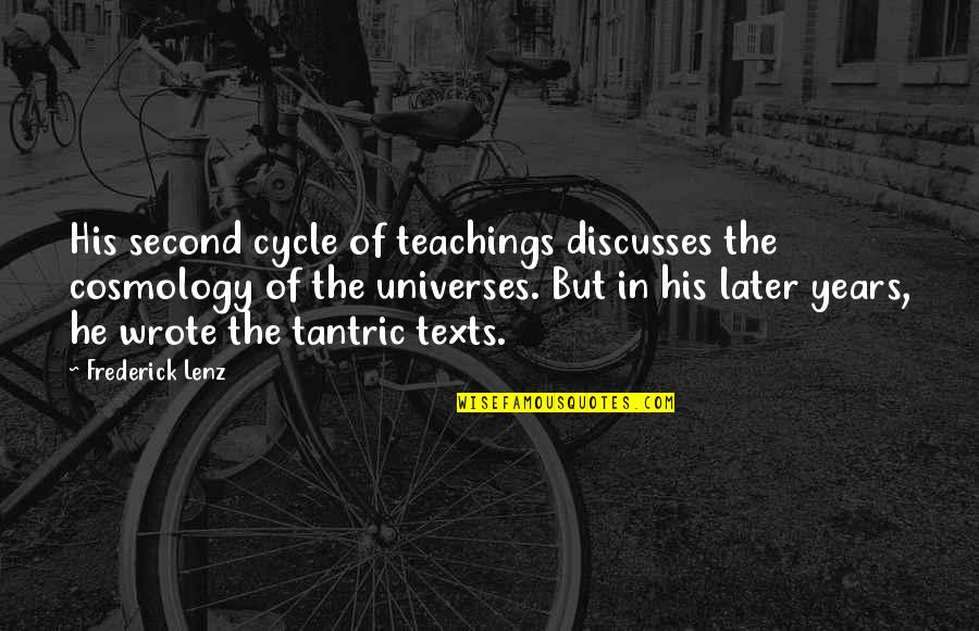 Cosmology Quotes By Frederick Lenz: His second cycle of teachings discusses the cosmology