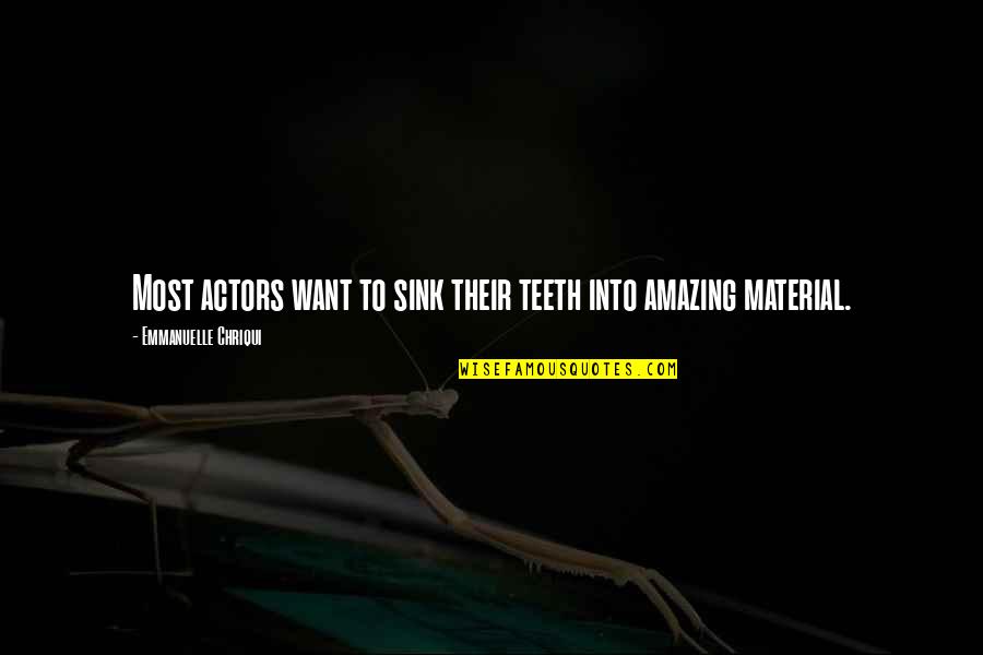 Cosmonaut Vladimir Quotes By Emmanuelle Chriqui: Most actors want to sink their teeth into Cosmonaut Vladimir Quotes By Emmanuelle Chriqui: Most actors want to sink their teeth into