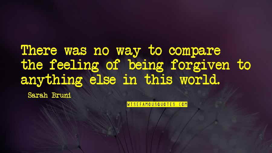 Cosmonaut Vladimir Quotes By Sarah Bruni: There was no way to compare the feeling Cosmonaut Vladimir Quotes By Sarah Bruni: There was no way to compare the feeling