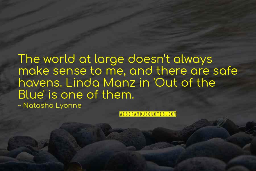 Cosmopolis Book Quotes By Natasha Lyonne: The world at large doesn't always make sense