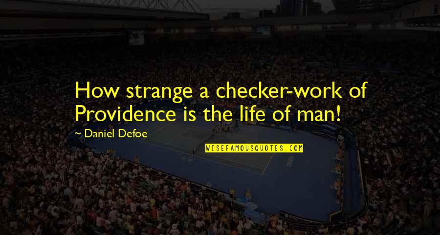 Cosmos Moon Quotes By Daniel Defoe: How strange a checker-work of Providence is the