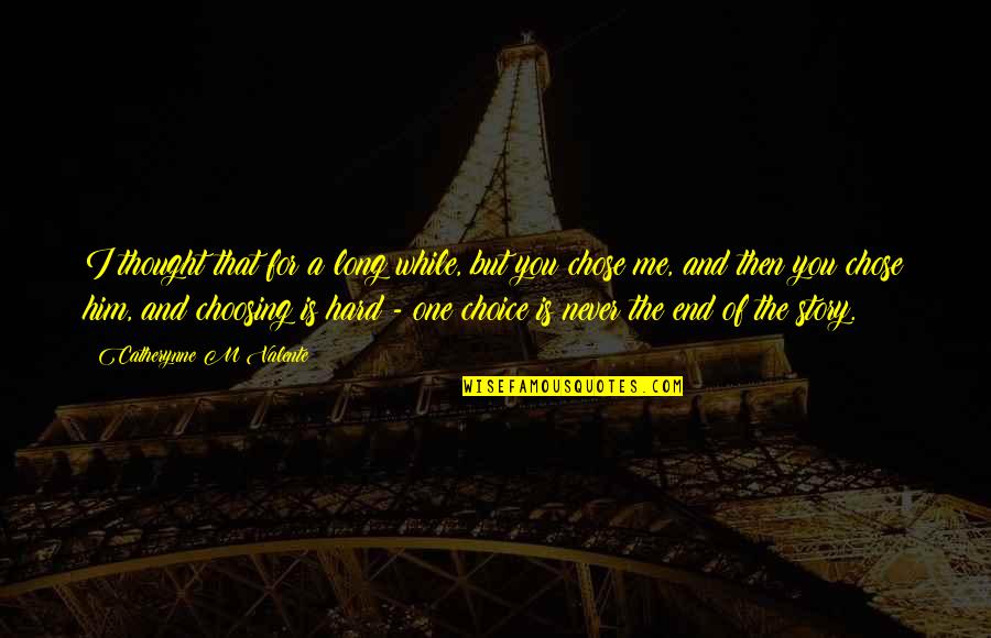 Cosmosphere Camps Quotes By Catherynne M Valente: I thought that for a long while, but Cosmosphere Camps Quotes By Catherynne M Valente: I thought that for a long while, but