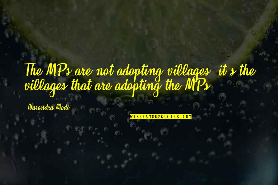 Cossins Quotes By Narendra Modi: The MPs are not adopting villages; it's the