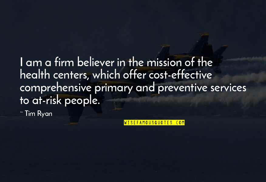 Cost Effective Quotes By Tim Ryan: I am a firm believer in the mission