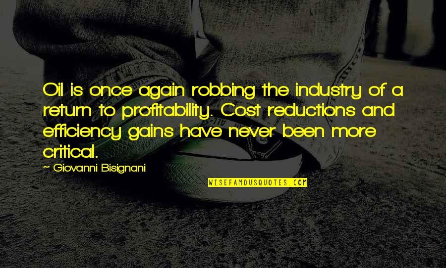 Cost Efficiency Quotes By Giovanni Bisignani: Oil is once again robbing the industry of