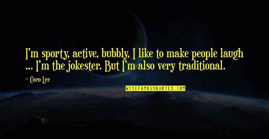 Costamagna Design Quotes By Coco Lee: I'm sporty, active, bubbly, I like to make