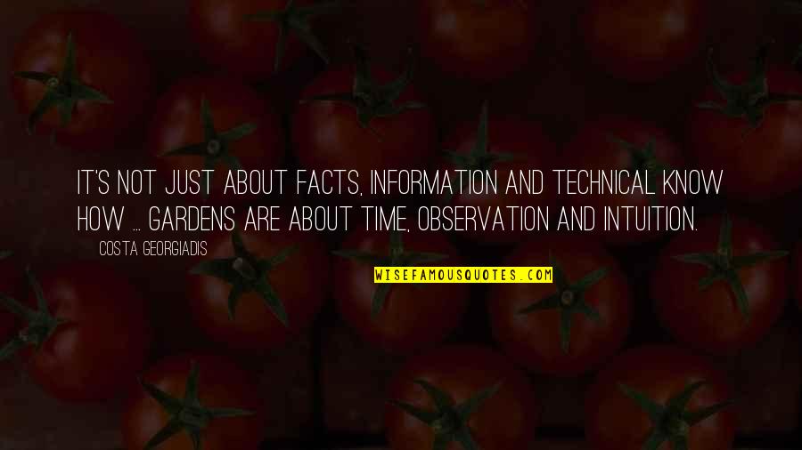 Costa's Quotes By Costa Georgiadis: It's not just about facts, information and technical