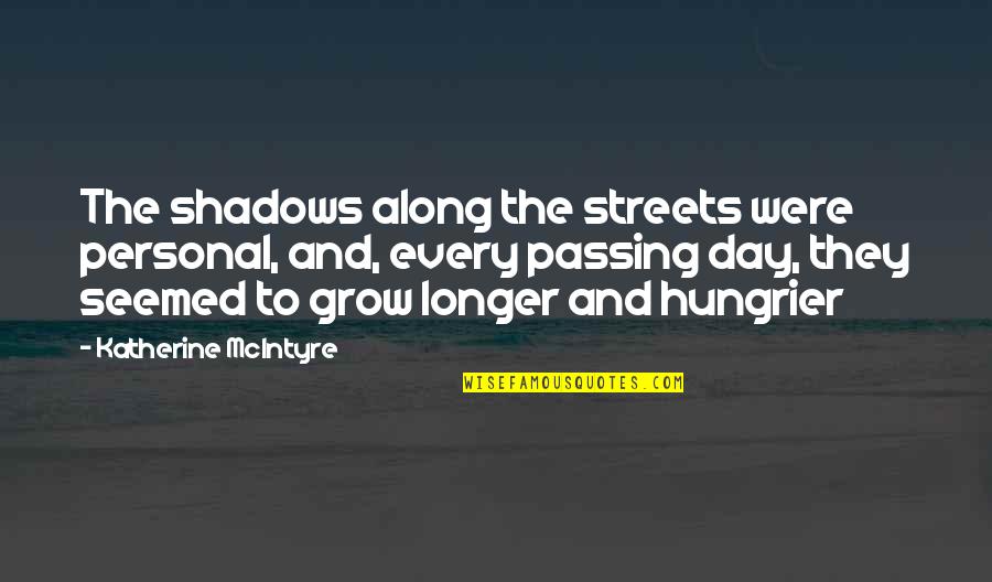 Costco At Nasdaq Quotes By Katherine McIntyre: The shadows along the streets were personal, and,