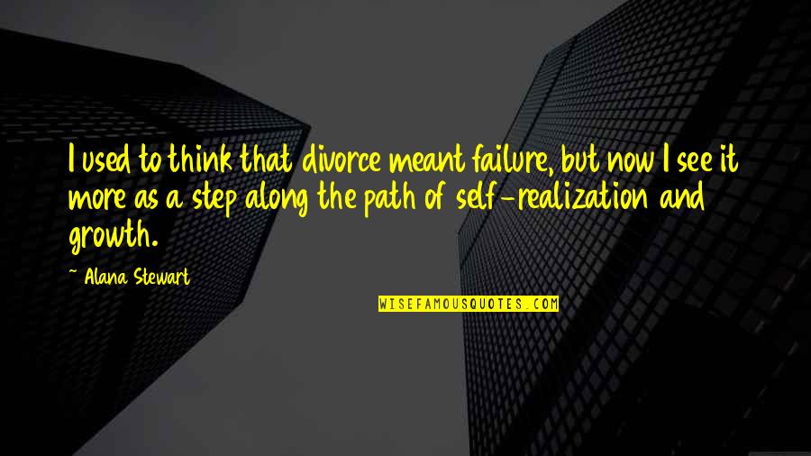 Costco Membership Quotes By Alana Stewart: I used to think that divorce meant failure, Costco Membership Quotes By Alana Stewart: I used to think that divorce meant failure,