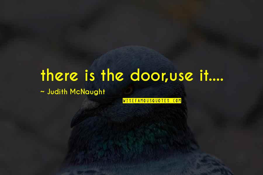 Costeau Quotes By Judith McNaught: there is the door,use it....