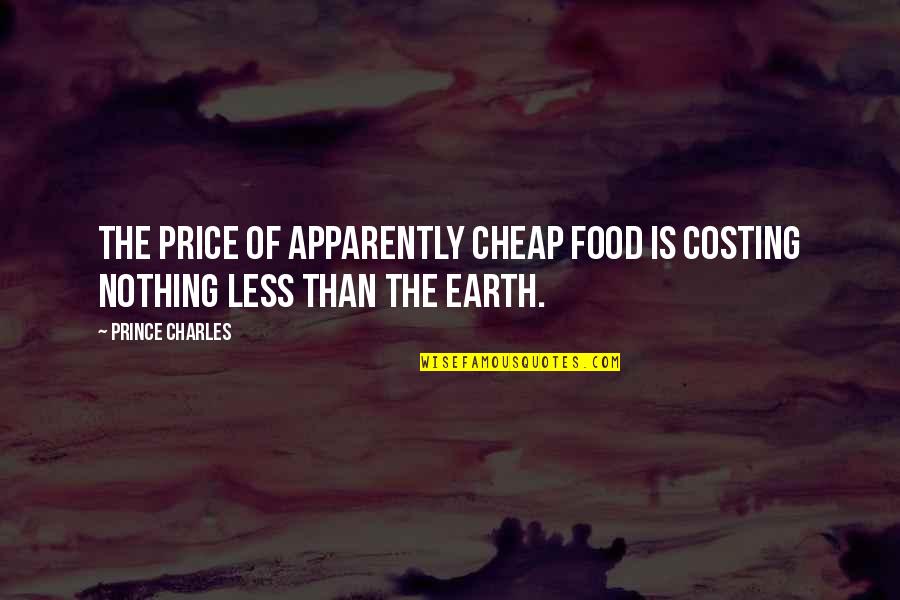 Costing Quotes By Prince Charles: The price of apparently cheap food is costing