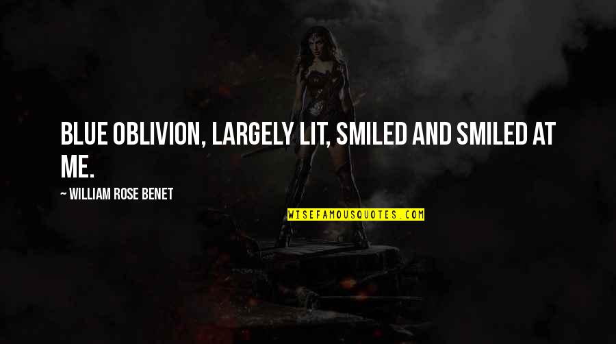 Costless Collar Quotes By William Rose Benet: Blue oblivion, largely lit, smiled and smiled at
