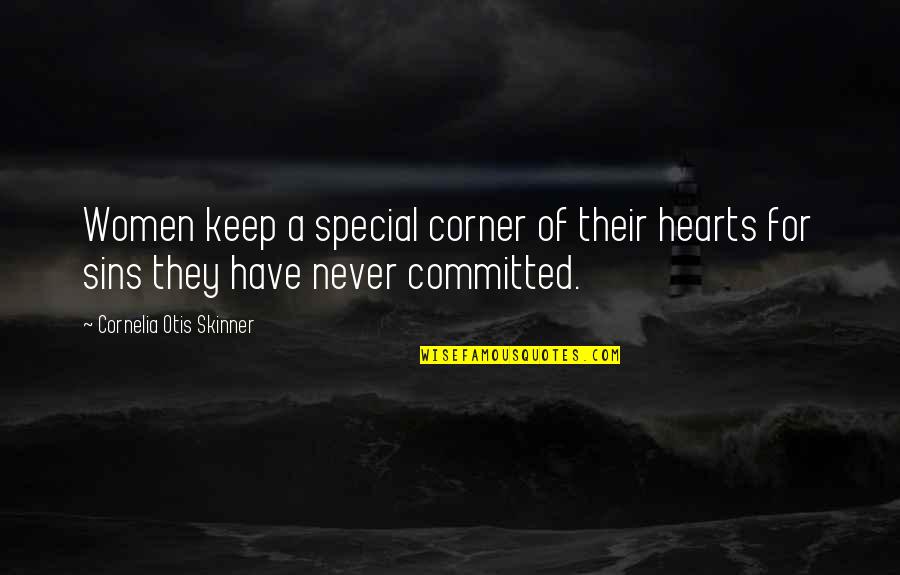 Costliness Quotes By Cornelia Otis Skinner: Women keep a special corner of their hearts