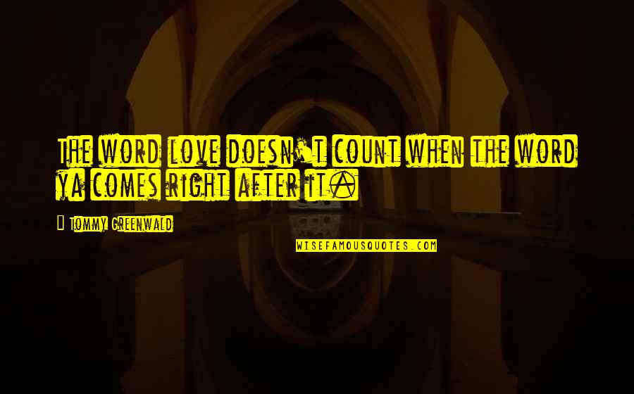 Costringe La Quotes By Tommy Greenwald: The word love doesn't count when the word