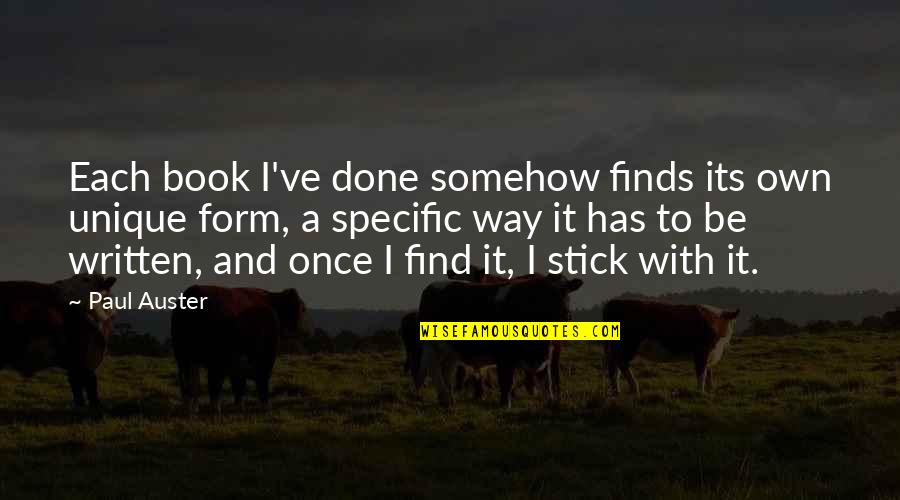Costumavamos Quotes By Paul Auster: Each book I've done somehow finds its own Costumavamos Quotes By Paul Auster: Each book I've done somehow finds its own