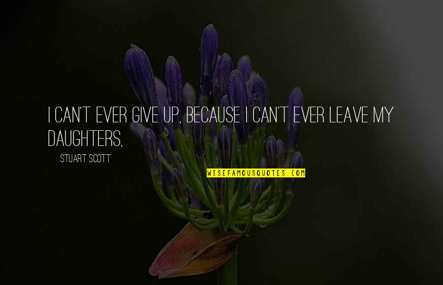 Costumbres In English Quotes By Stuart Scott: I can't ever give up, because I can't