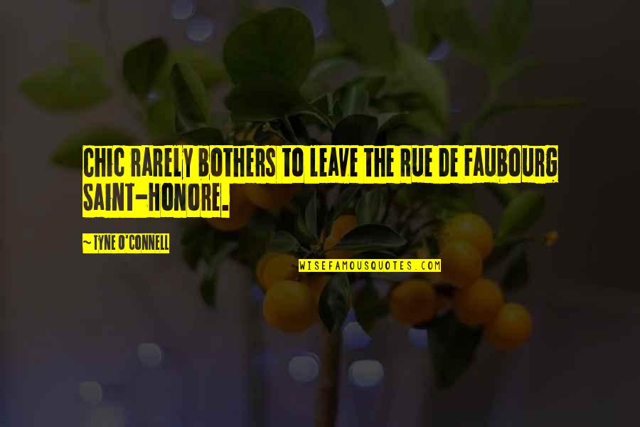 Costurando Retalhos Quotes By Tyne O'Connell: Chic rarely bothers to leave the Rue De Costurando Retalhos Quotes By Tyne O'Connell: Chic rarely bothers to leave the Rue De