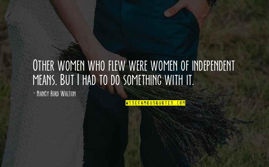 Costurar Em Quotes By Nancy Bird Walton: Other women who flew were women of independent