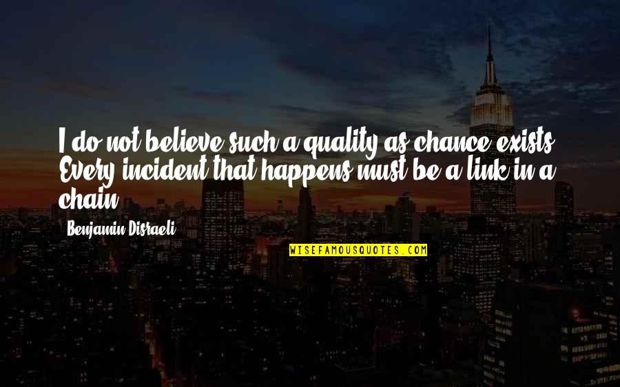 Coswayne Quotes By Benjamin Disraeli: I do not believe such a quality as