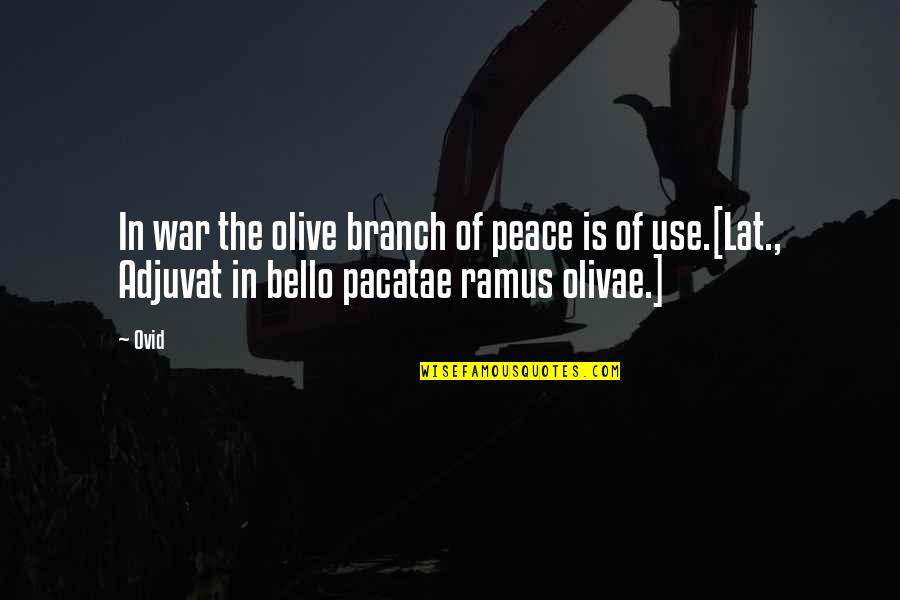 Coswayne Quotes By Ovid: In war the olive branch of peace is