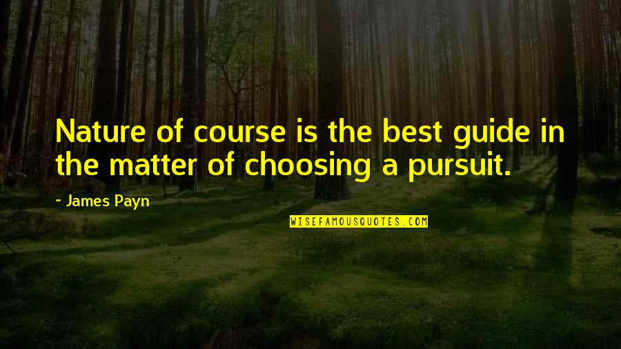 Cot Quotes By James Payn: Nature of course is the best guide in