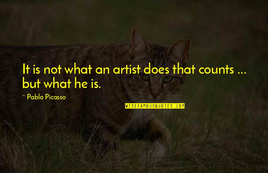 Cotard's Quotes By Pablo Picasso: It is not what an artist does that
