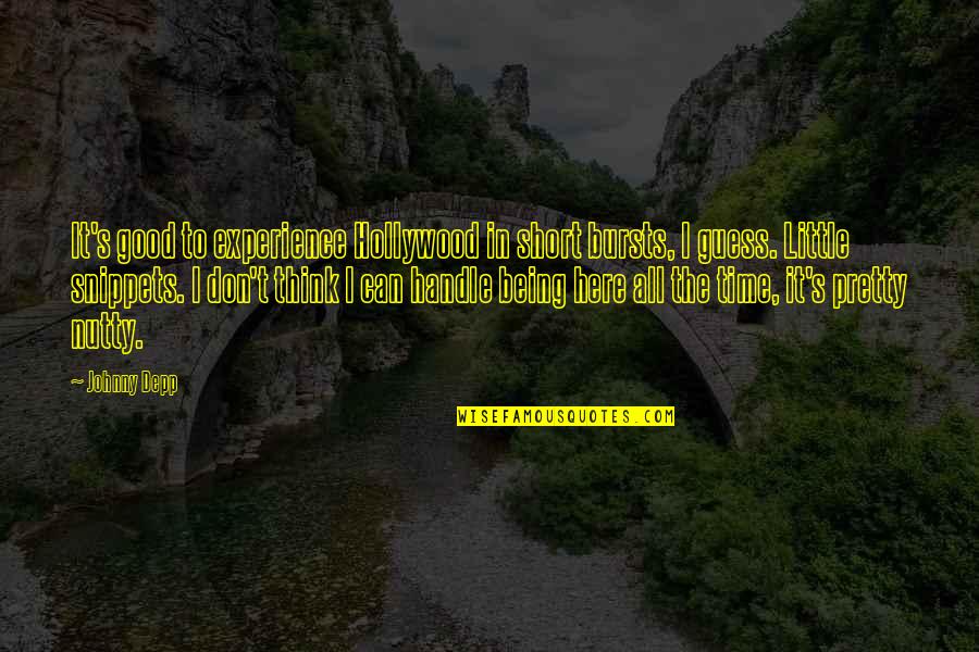 Cotera Tera Quotes By Johnny Depp: It's good to experience Hollywood in short bursts,