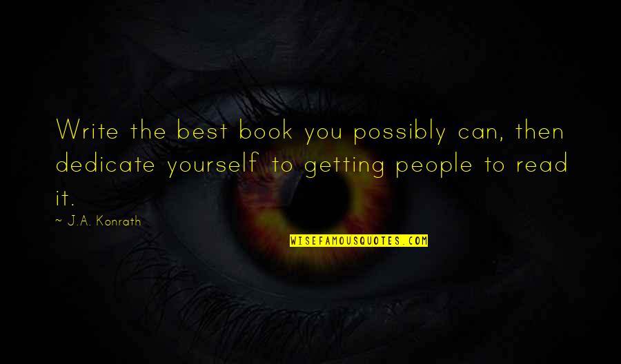 Cotex Quotes By J.A. Konrath: Write the best book you possibly can, then