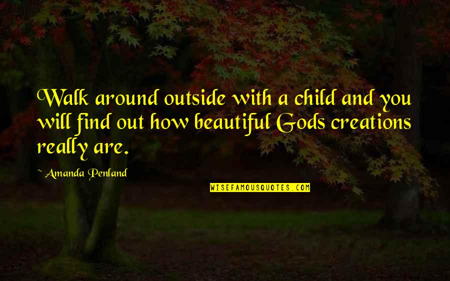 Cotidianidad In English Quotes By Amanda Penland: Walk around outside with a child and you