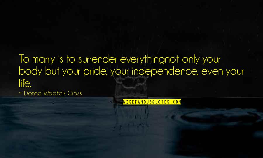 Cotonou Currency Quotes By Donna Woolfolk Cross: To marry is to surrender everythingnot only your