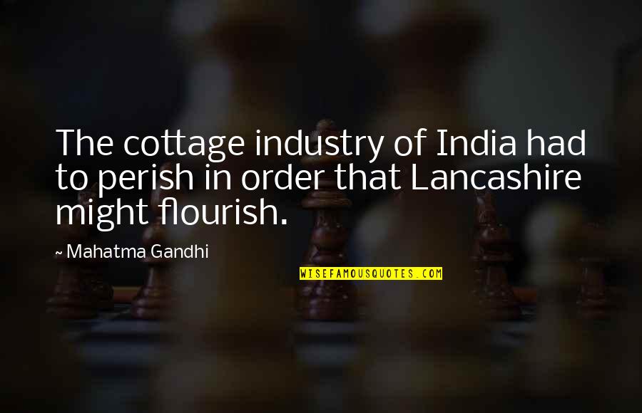 Cottages Quotes By Mahatma Gandhi: The cottage industry of India had to perish