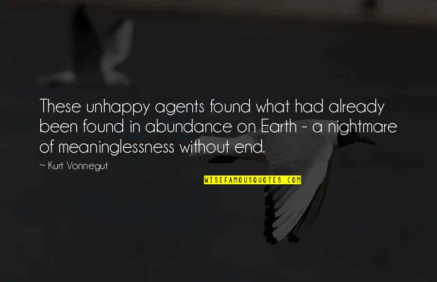 Cottam Primary Quotes By Kurt Vonnegut: These unhappy agents found what had already been Cottam Primary Quotes By Kurt Vonnegut: These unhappy agents found what had already been