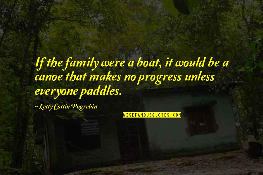 Cottin Quotes By Letty Cottin Pogrebin: If the family were a boat, it would