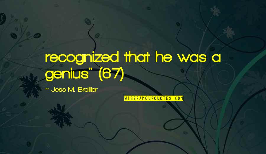 Cottington Quotes By Jess M. Brallier: recognized that he was a genius" (67) Cottington Quotes By Jess M. Brallier: recognized that he was a genius" (67)
