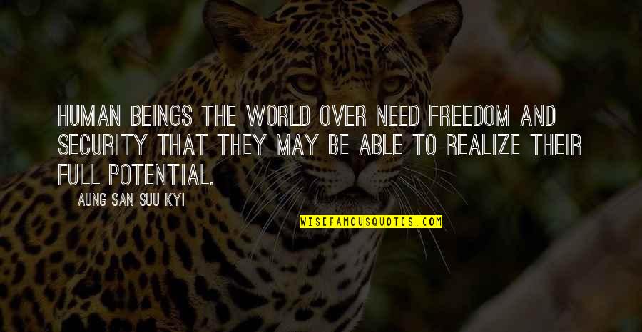 Cotton Buds Quotes By Aung San Suu Kyi: Human beings the world over need freedom and