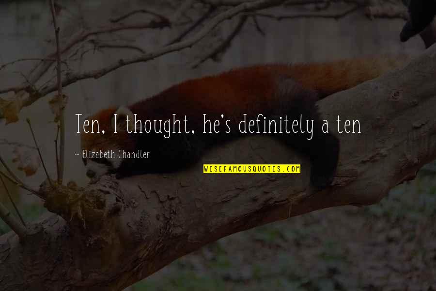 Cotton Picking Blessing Quotes By Elizabeth Chandler: Ten, I thought, he's definitely a ten Cotton Picking Blessing Quotes By Elizabeth Chandler: Ten, I thought, he's definitely a ten