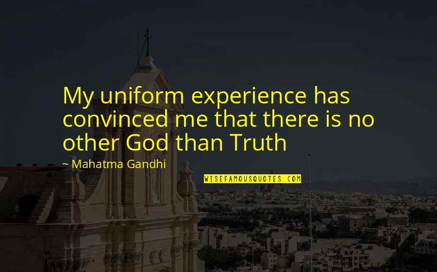 Cotton Wool Spot Quotes By Mahatma Gandhi: My uniform experience has convinced me that there